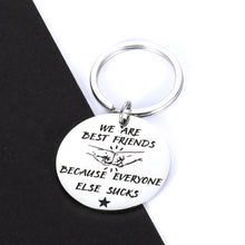 Load image into Gallery viewer, Funny Best Friend Keychains Gifts for BFF Brother Sister Men Christmas Birthday Sibling Day Graduation Brother's Day Friendship Gift Keychain We are Best Friends Because Everyone Else Suc Present