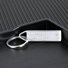 Load image into Gallery viewer, Birthday Gifts Drive Safe Keychain for Him Boyfriend Husband from Her Girlfriend Wife Christmas Gift for Dad Mom Best Friend I Need You Here with Me Valentine Thanksgiving Day Keyring