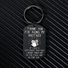 Load image into Gallery viewer, Brother Gifts Keychain for Big Little Brother Brothers in Law from Sister Funny Christmas Gift for Men BFF Best Friend Birthday Anniversary Sibling Day Keychain Present Thank You for Being My Brother