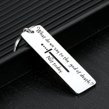 Load image into Gallery viewer, Funny Got Tv Show Merchandise Gifts for Got Fans Lover Friend Brother Sister Son Daughter Boys Girls Birthday Valentines Day Graduation Inspirational Gift What Do We Say to The God of Death Not Today