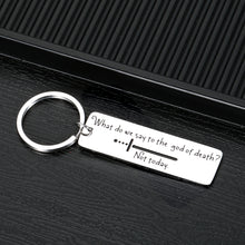 Load image into Gallery viewer, Funny Got Tv Show Merchandise Gifts for Got Fans Lover Friend Brother Sister Son Daughter Boys Girls Birthday Valentines Day Graduation Inspirational Gift What Do We Say to The God of Death Not Today