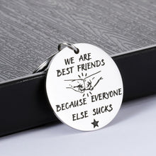 Load image into Gallery viewer, Funny Best Friend Keychains Gifts for BFF Brother Sister Men Christmas Birthday Sibling Day Graduation Brother's Day Friendship Gift Keychain We are Best Friends Because Everyone Else Suc Present