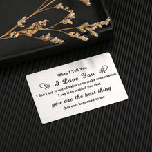 Load image into Gallery viewer, I Love You Gifts for Him Anniversary Valentines Day Wallet Card for Boyfriend Husband from Girlfriend Wife Christmas Birthday Wedding Gift for Men Fiance Lover Soulmate Couple You are The Best Thing