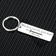 Load image into Gallery viewer, Funny Got Tv Show Merchandise Gifts for Got Fans Lover Friend Brother Sister Son Daughter Boys Girls Birthday Valentines Day Graduation Inspirational Gift What Do We Say to The God of Death Not Today