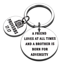 Load image into Gallery viewer, Graduation Bible Verse Gifts Christian Keychain for Women Men Best Firend BFF Brother Sister Christian Valentines Birthday Easter Gift for Her Him A Friend Loves at All Times Proverbs 17:17 Key Chains
