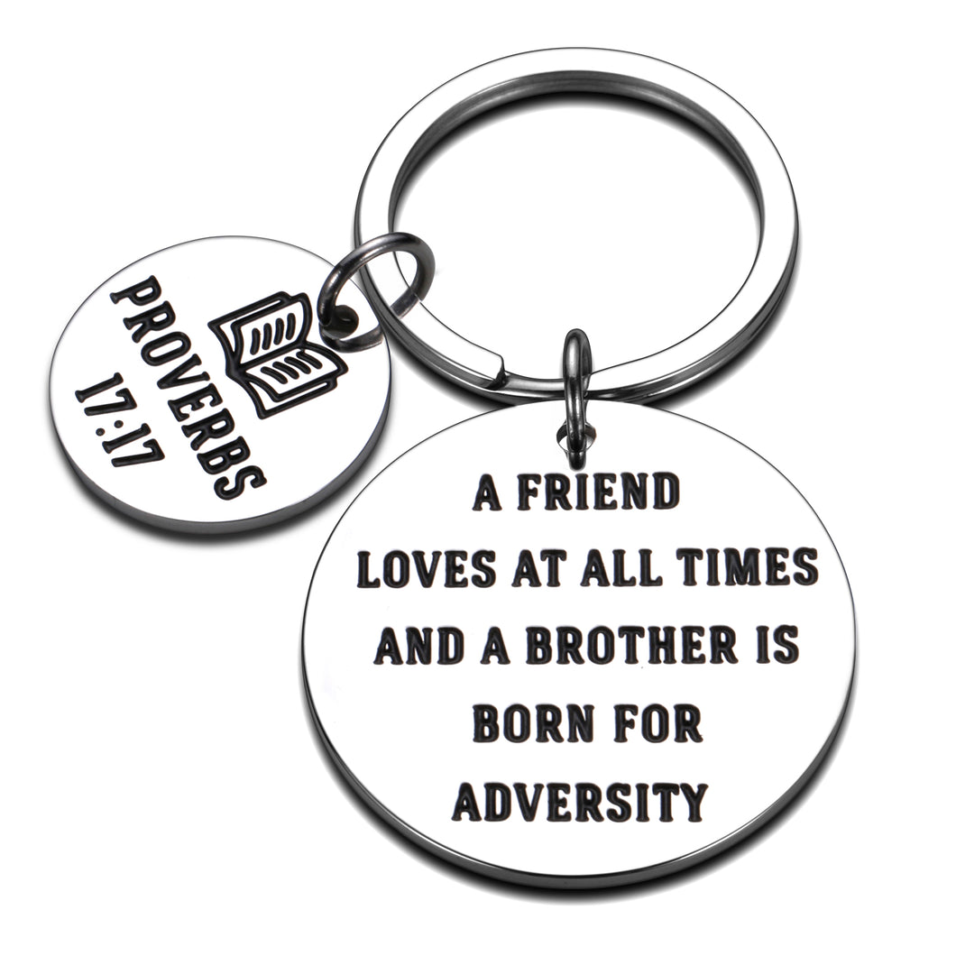 Graduation Bible Verse Gifts Christian Keychain for Women Men Best Firend BFF Brother Sister Christian Valentines Birthday Easter Gift for Her Him A Friend Loves at All Times Proverbs 17:17 Key Chains