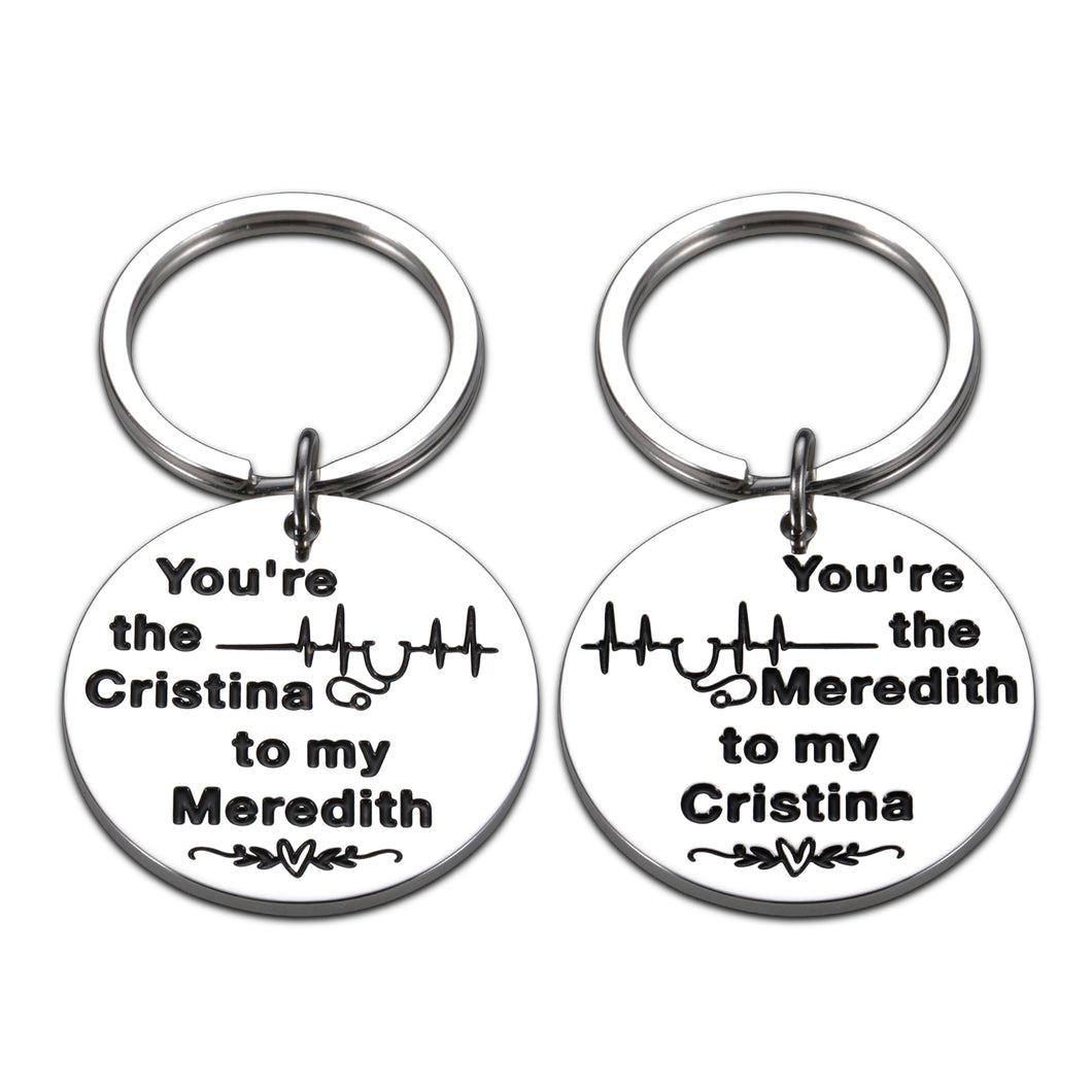 Friendship Gifts Keychain for Her Women Grey's Anatomy for Medical Nurses Sister Female Graduation Student Best Friend Birthday Christmas You're The Meredith to My Cristina Inspired Key Chains