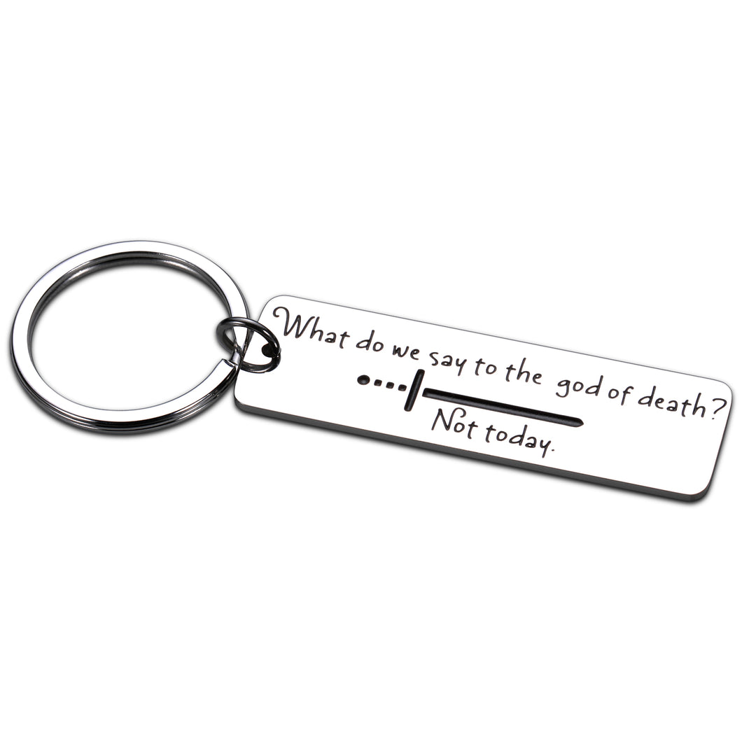Funny Got Tv Show Merchandise Gifts for Got Fans Lover Friend Brother Sister Son Daughter Boys Girls Birthday Valentines Day Graduation Inspirational Gift What Do We Say to The God of Death Not Today