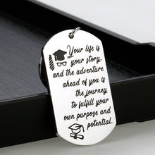 Load image into Gallery viewer, Graduation Gifts Keychain for Her Him Women Men Daughter Son Classmate Students Graduated from Middle High College Nursing Medical Law School Birthday Grad Gifts from Mom Dad Teacher Professor
