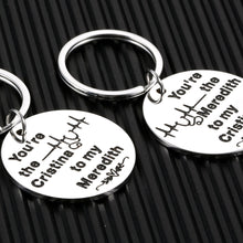 Load image into Gallery viewer, Friendship Gifts Keychain for Her Women Grey&#39;s Anatomy for Medical Nurses Sister Female Graduation Student Best Friend Birthday Christmas You&#39;re The Meredith to My Cristina Inspired Key Chains
